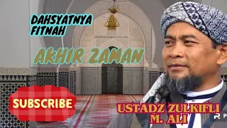 DAHSYATNYA FITNAH AKHIR ZAMAN. USTADZ ZULKIFLI M. ALI