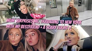 Mum surprises me, travelling to New York with my bestfriend + a scary flight  😭😱