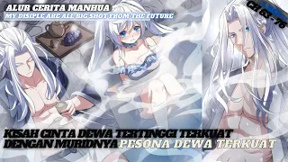 TERLALU OVERPOWER DEWA TERKUAT KEMBALI KE MASA LALU (CH63-76) | ALUR CERITA MANHUA