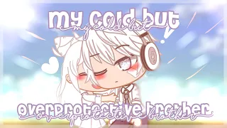 ˗ˏˋMy Cold but Overprotective Brother´ˎ˗ // GCMM // Gacha Club Mini Movie 🌸 // family mini movie