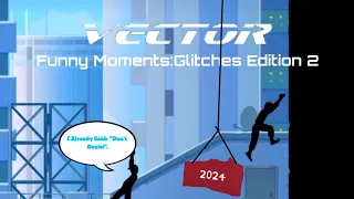 Vector|2024|Funny Moments|Glitches Edition 2