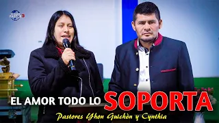 EL AMOR TODO LO SOPORTA / Pastor Yhon Aguayo 🔥📖🌍🫵