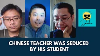 Chinese Podcast #15: Chinese Teacher was Seduced by His Student. 中文老师被学生勾引。