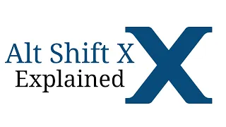 Alt Shift X Explained