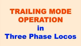 TRAILING MODE OPERATION IN 3-PHASE LOCO