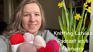 Knitting Podcast ep.6 February
