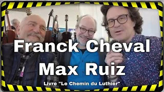 Franck Cheval et Maxime Ruiz, interview concernant le livre "Le Chemin du Luthier"