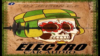 Electro car audio del chavo del 8 x DJ jeison C.E