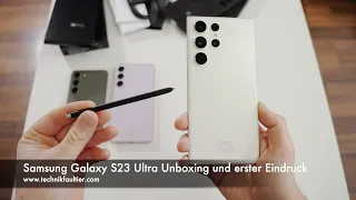 Samsung Galaxy S23 Ultra Unboxing und erster Eindruck