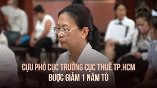 Vụ án Thuduc House: Cựu Phó cục trưởng Cục Thuế TP.HCM được giảm án tù