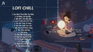 Sao Mình Chưa Nắm Tay Nhau,Chỉ Bằng Cai Gật Đầu,Mây Đêm Chờ Mấy Đêm...Nhạc Lofi Hay Nhất 2021