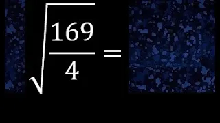 Raiz cuadrada de 169/4 , raices de fracciones. raiz de una fraccion o division