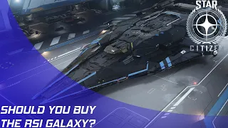 Star Citizen: Should you buy the RSI Galaxy?
