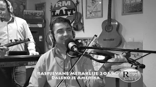 Raspjevane Meraklije 2019 - Daleko je Amerika (UŽIVO)