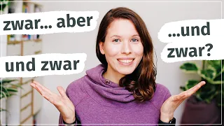 Was bedeutet "zwar"? Der Unterschied zwischen "zwar... aber" & "und zwar" 👉🏻 Deutsch B2, C1