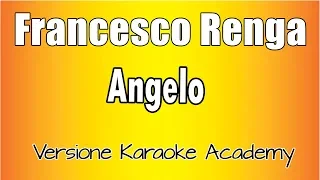 Francesco Renga -  Angelo (Versione Karaoke Academy Italia)