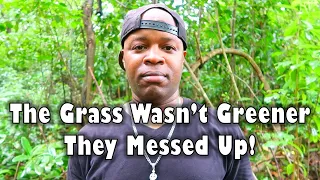 The Grass Wasn't Greener! They Messed Up! REGRET!