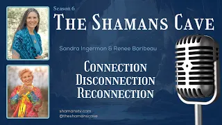 Connection Disconnection Reconnection: Shamans Cave