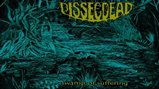 • DISSECDEAD - Swamp of Suffering [Full-length Album](Old School Death Metal)