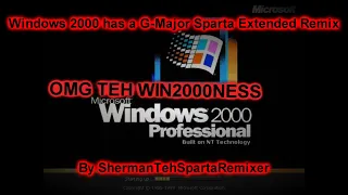 [REUPLOAD] Windows 2000 has a G Major Sparta Extended Remix