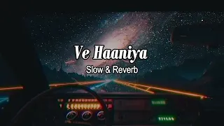 Ve Haaniya Ve Dil Jaaniya - Slowed and Reverb | ELECZOID