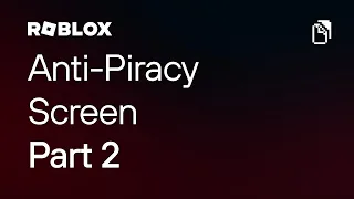 Roblox Anti-Piracy Screen Part 2