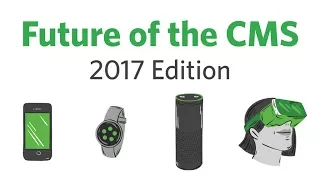 Future of the CMS, 2017 Edition