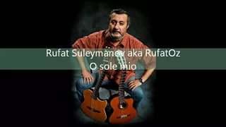 O sole mio (Italian). Guitar cover by RufatOz.