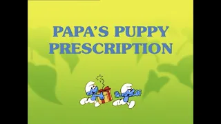 The Smurfs - Papa's Puppy Prescription