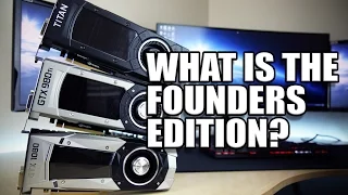 What is the GTX1080 and GTX1070 Founders Edition?