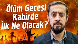 Ölüm Gecesi Kabirde İlk Ne Olacak? - Kabir Azabı | Mehmet Yıldız