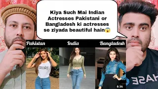 India Vs Pakistan Vs Bangladesh Beautiful Actresses Comparison 2021 | Pakistani Real Reactions |