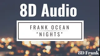 Frank Ocean - Nights (8D Audio) USE HEADPHONES 🎧