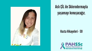 Hasta Hikayeleri - Aslı ÇİL ile Sklerodermayla Yaşamak - 59