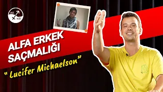 LUCIFER MICHAELSON VE ALFA ERKEK SAÇMALIĞI