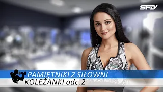 Pamiętniki z siłowni - Koleżanki odc. 2 - SFD