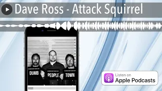 Dave Ross - Attack Squirrel