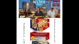 WLMR Radio - We Were Soldiers Too - The 2nd Korean War/DMZ Conflict