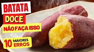 10 ERROS ao COMER BATATA DOCE - NÃO FAÇA MAIS ISSO!
