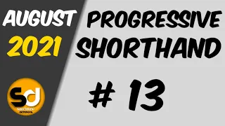 # 13 | 90 wpm | Progressive Shorthand | August 2021