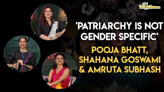 Patriarchy is not gender specific,assert Bombay Begums Pooja Bhatt, Shahana Goswami & Amruta Subhash