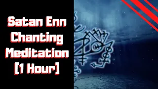 Satan Demonic Enn Chanting (1 hour)