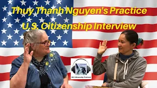Thuy Thanh Nguyen's Practice U.S. Citizenship Interview