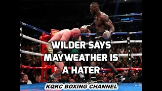 WILDER IS 100%  RIGHT THAT MAYWEATHER IS HATING ON HIM AND WE KNOW WHY