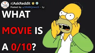 What Movie Is A 0 Out Of 10? (r/AskReddit)