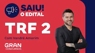 Concurso TRF 2 | Saiu o edital! com Vandré Amorim