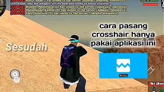 CARA PASANG CROSSHAIR MUDAH BGT HANYA PAKE APK TXD TOOL