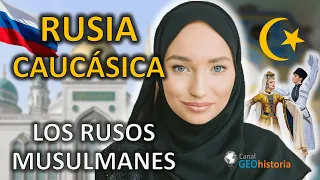 LAS REPÚBLICAS CAUCÁSICAS Y MUSULMANAS DE RUSIA🇷🇺 - (Repúblicas Rusas Parte 2)