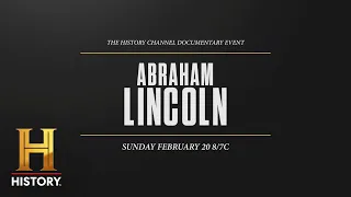 Abraham Lincoln | Premieres Sunday February 20th at 8/7c on The History Channel
