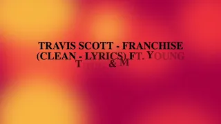 Franchise (CLEAN) lyrics